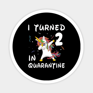 I Turned 2 In Quarantine Magnet